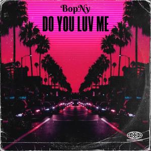 Do You Luv Me (Explicit)