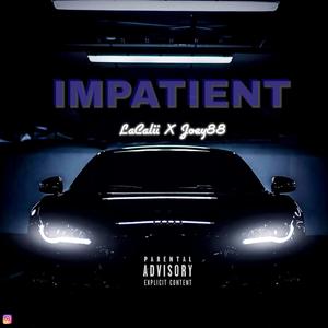 Impatient (Explicit)