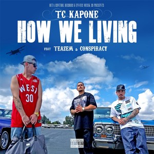 How We Living (feat. Teazem & Conspiracy) [Explicit]