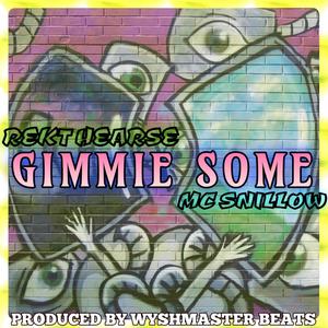 Gimmie Some (feat. MC Snillow)