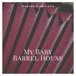 My Baby Barrel House