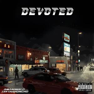 Devoted (feat. Amaniwrld) [Explicit]