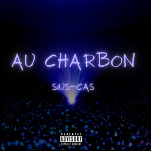 Au Charbon (Explicit)