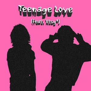 Teenage Love (feat. xtsy*) (Explicit)