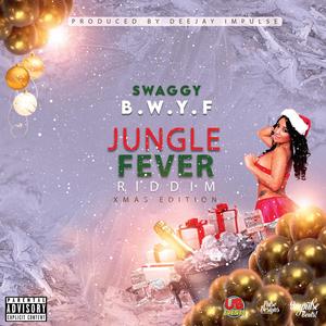 Swaggy B.W.Y.F (Jungle Fever Riddim) (Explicit)
