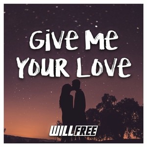 Give Me Your Love