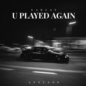 U played again (feat. Antunez)