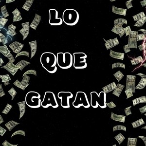 Lo que´ gatan (Explicit)