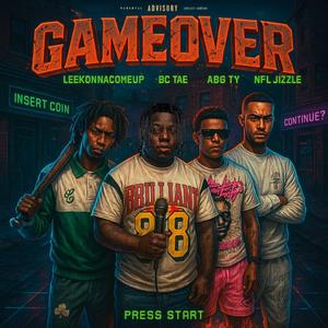 Gameover (feat. ABG Lorr Tyy, Bc Tae & NFL Jizzle) (Explicit)