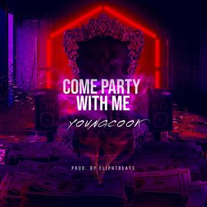 come party with me (feat. fliphtbeats) [Explicit]