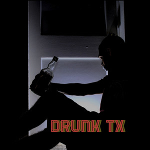 Drunk Tx (Explicit)