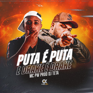 Puta é Puta e Drake é Drake (Explicit)