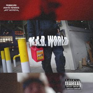 Robscure - M.A.D. WORLD (feat. Nahte Renmus & Art Morera) (Explicit)