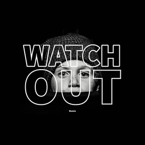 Watch Out (Remix) [Remix]