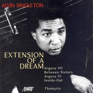 Singleton, A.: Extension of A Dream / Inside-Out / Between Sisters / Argoru VI / Argoru VII