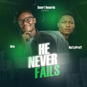 He Never Fails (feat. NattyProff)