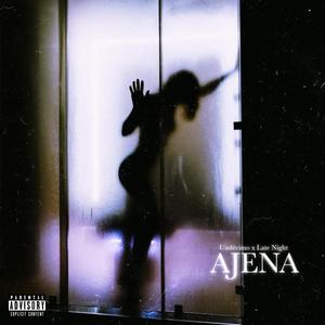 Ajena (feat. Late Night) [Explicit]