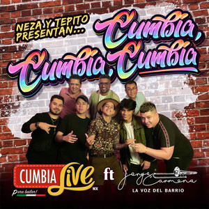 Cumbia, cumbia, cumbia (Neza y Tepito Presentan...)