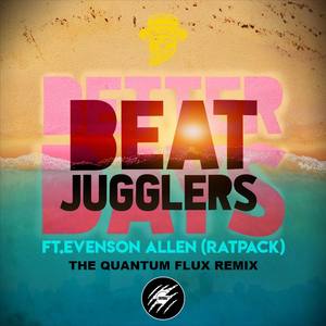 Beat Jugglers Feat Ratpack - Better Days (Remix)