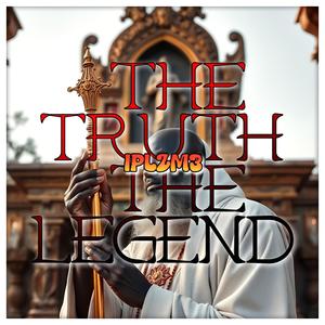 The Truth The Legend (Explicit)