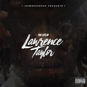 The Life Of Lawrence Taylor (Explicit)