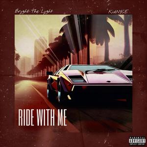 Ride With Me (feat. KidNYCE) (Explicit)