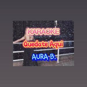 Aura B. Quedate Aqui (Instrumental Version)