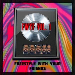 Freestyle With Your Friends, Vol. 1