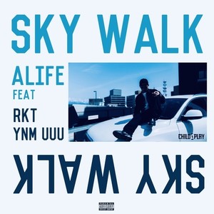 SKY WALK (feat. RKT & YNM Uuu) [Explicit]