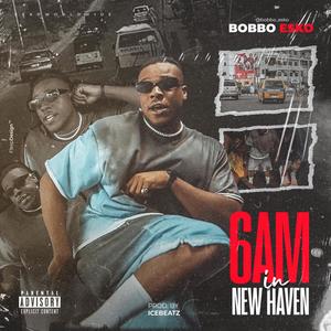 6 AM IN NEW HAVEN (Explicit)