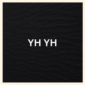 YH YH (Explicit)