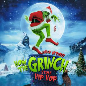 How The Grinch Stole Hip Hop (Explicit)