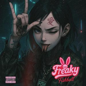 Freaky (feat. Sedd) (Explicit)