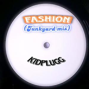 Fashion (Junkyard Mix)