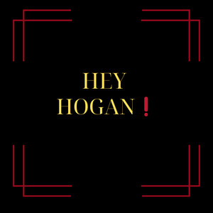 Hey Hogan (Explicit)