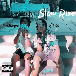 Slow Rise (feat. Prot0type) [Explicit]