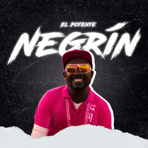 El Negrín Mas Potente (Explicit)