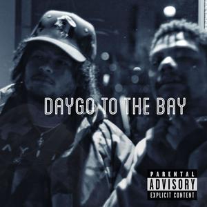 Daygo To The Bay (Explicit)