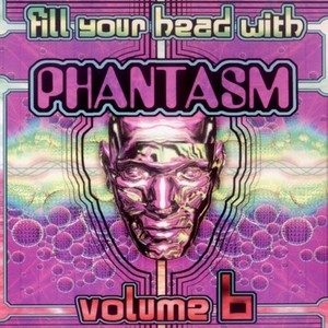 Fill Your Head With Phantasm - Volume 6