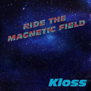 Ride the magnetic field