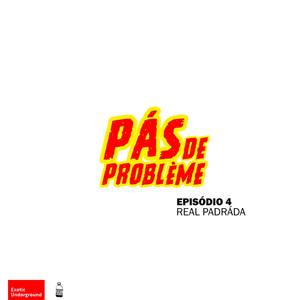 Episódio 4 - Real Padráda (2012-2018) [Explicit]