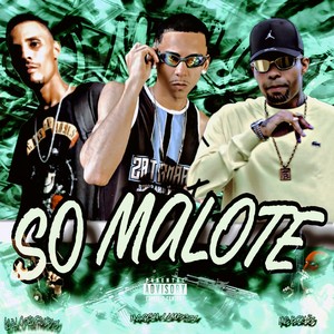 Só Malote (Explicit)
