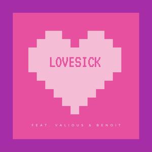 lovesick(feat. Valious & Benoit) (Explicit)