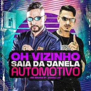 Oh Vizinho Saia da Janela, Automotivo (Explicit)