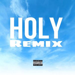 Holy (Remix) [Explicit]