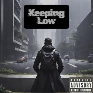 Keeping Low (Explicit)