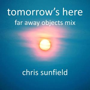 Tomorrow's Here (Far Away Objects Mix)