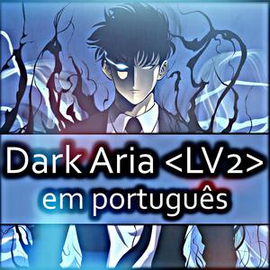 Dark Aria LV2 em português - Solo Leveling (feat. Jayne Rufino & PianoPrinceOfAnime)