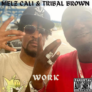 Work (feat. Melz Cali) [Explicit]