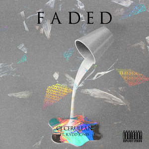 Faded (feat. Kydd Jones) (Explicit)